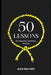 50 Lessons on Capoeira, Teaching, and Life: Become an Inspiring Leader and Grow a Strong Capoeira Community by Alex Maltsev