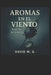 Aromas En El Viento: Elixir de Un Universo by David M. G.