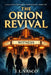 The Orion Revival: A Haunted Theater Supernatural Thriller: A Haunted Theater Supernatural Thriller by J. L. Vasco