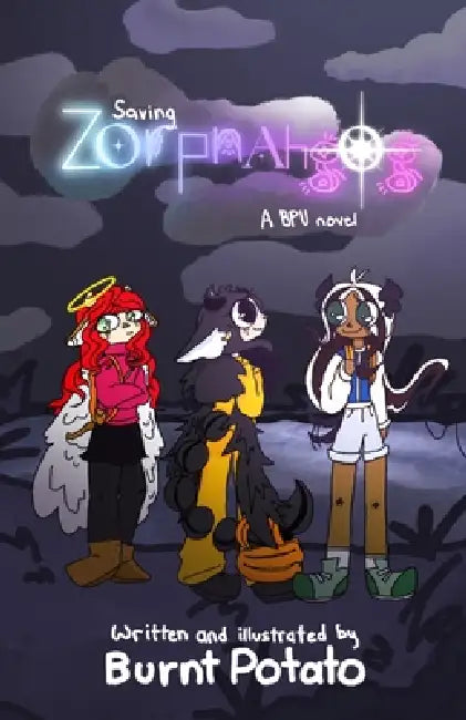 Saving Zorpnahgog: A BPU novel by Burnt Potato