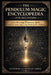 The Pendulum Magic Encyclopedia for Beginner: Learn Dowsing, Divination, Spirit Communication, and Energy Reading with a Pendulum by Antonio Lukeman Greg