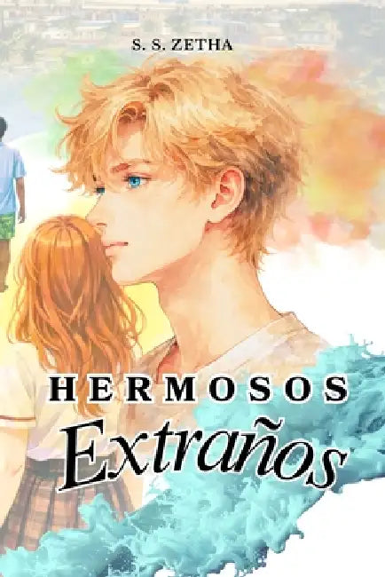 Hermosos Extraños by S. S. Zetha