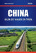China Guía de Viajes En Tren 2026: Explora rutas, itinerarios y perspectivas locales a través de ciudades y regiones escénicas by Betty Belanger
