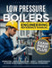 Low Pressure Boilers Engineering Reference Manual: For Operation, Safety, Diagnostics, and Failure Prevention in Industrial and Institutional Boiler S by Ewan C. Redford