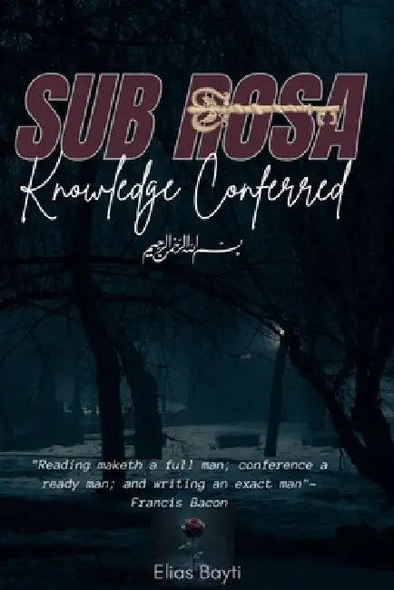 Sub Rosa: Knowledge Conferred by Elias Bayti