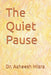 The Quiet Pause by Asheesh Misra