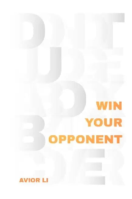 Win Your Opponent by Avior Li