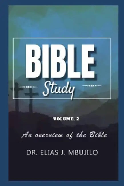 Bible Study: Volume 2 by Elias Mbujilo