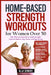 Home-Based Strength Workouts for Women Over 50: Safe, Effective Exercises to Build Strength, Improve Balance, Stay Active, and Age Strong by Alla Semark
