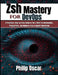 Zsh Mastery for DevOps: A Practical, Step-by-Step Guide to the Z Shell for Automation, Productivity, and Modern Linux & macOS Workflows by Philip Oscar