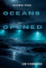 When the Oceans Opened by J. B. Vasquez