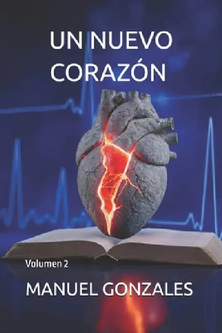 Un Nuevo Corazón: Volumen 2 by Manuel Gonzales