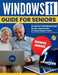 Windows 11 Guide for Seniors by Axton J. Codewell