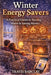 Winter Energy Savers: A Practical Guide to Staying Warm & Saving Money by Travis Barclay