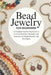 Bead Jewelry for Beginners: A Complete Step-by-Step Guide to Crafting Necklaces, Bracelets, and Earrings with Simple Patterns and Techniques by Theobald Tenney