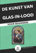 Glas-in-lood voor Beginners: Complete Gids met Technieken en Tips om uw Eerste Glas-in-loodwerken te Maken by Zaden Van Kennis