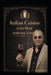 Italian Cuisine in Its Most Authentic Form: Only authentic home-style cooking - no chef reinterpretations by Aderno Bartoli