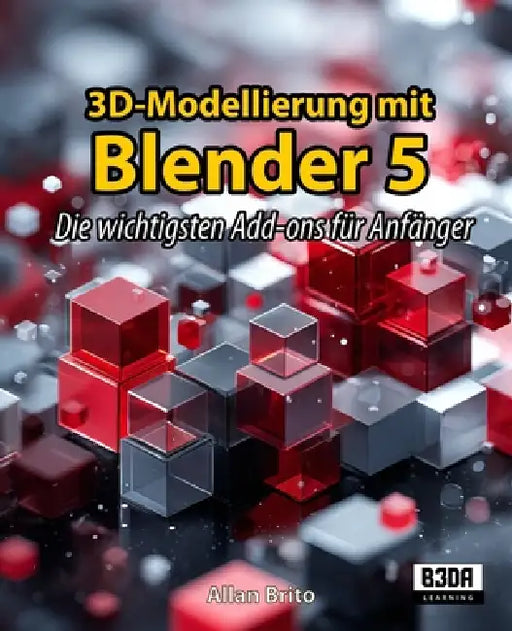 3D-Modellierung mit Blender 5: Die wichtigsten Add-ons für Anfänger by Allan Brito