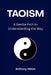 Taoism: A Gentle Path to Understanding the Way by Anthony Hilton