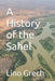 A History of the Sahel by Lino Grech