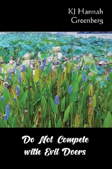 Do Not Compete with Evil Doers by Kj Hannah Greenberg