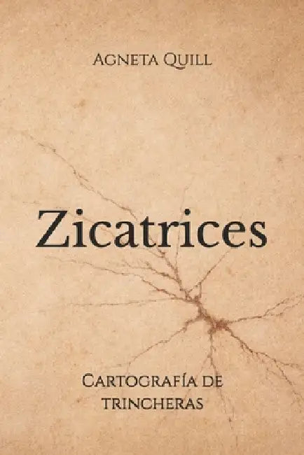Zicatrices: Cartografía de trincheras by Agneta Quill