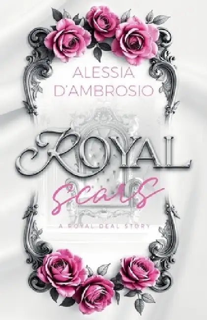 Royal Scars: Royal Stories #1 by Alessia D'Ambrosio