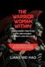 The Warrior Woman Within: Daily Energy Practices for Unshakable Strength and Security: A 7-Minute Morning Routine to Build Confidence, Set Boundaries, by Liang Wei Hao