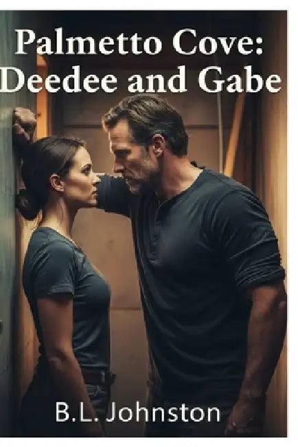 Palmetto Cove: Deedee and Gabe by B. L. Johnston