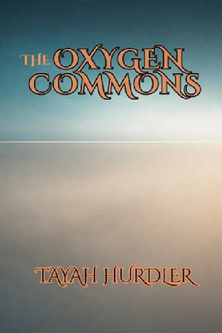 The Oxygen Commons by Tayah Hurdler