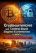 Cryptocurrencies and Central Bank Digital Currencies (CBDCs): Financial Freedom or Monetary Control? by Éditions Dédicaces