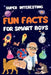 Super Interesting Fun Facts For Smart Boys: 1550 Fun and Mind-Blowing Facts About Universe, Water, History, Science, Animals, Space, Earth, History, G by M. Al-Wassit