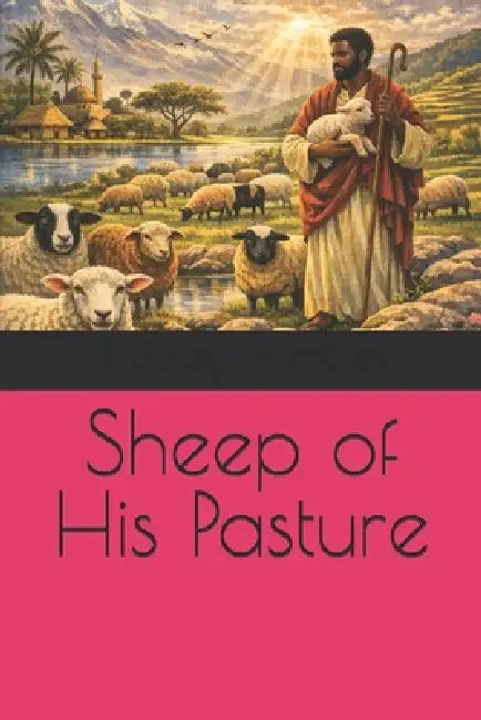Sheep of His Pasture by S. Dailey Humbles