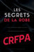 Les Secrets de la Robe: Ce que les Meilleurs Étudiants de France font Différemment pour Réussir le CRFPA by Cédric Bertrand
