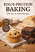 High-Protein Baking: 100 Easy Comfort Recipes by Nora Bell
