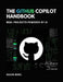 The Github Copilot handbook: Real Projects Powered by AI by Daxon Mirel