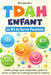TDAH Enfant Le Kit de Survie Parentale: Guide pratique pour comprendre, apaiser et mettre en place des outils qui marchent vraiment by Élise Bourdier