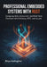 Professional Embedded Systems with Rust: Designing Safe, Concurrent, and Real-Time Firmware with Embassy, RTIC, and no_std by Rhys Gallagher
