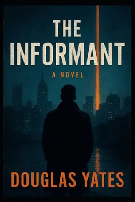 The Informant by Douglas Yates