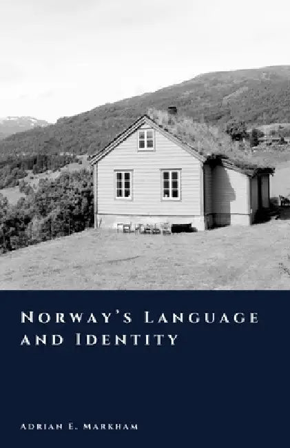 Norway's Language and Identity: Culture and Nation by Adrian E. Markham