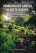 Permakultur-Garten in Mitteleuropa: Dauerpflanzen, Beete und Wassermanagement für resiliente Selbstversorgergärten by Die Hofbibliothek
