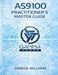 As9100: THE PRACTITIONER'S MASTER GUIDE: Designing, Implementing, and Scaling a Quality Management System That Actually Works by Dereck Raymond Williams
