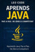 Apprends Java Pas à Pas: De Zéro à Compétent: 100 exercices progressifs pour débutants: variables, conditions, boucles, méthodes, tableaux et pratique by Leo Code