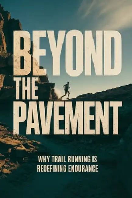 Beyond the Pavement: Why Trail Running Is Redefining Endurance by Johnathon Mayors