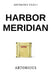 Artorious Files I: Harbor Meridian by Artorious Artorious