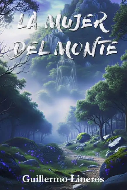 La mujer del monte by Guillermo Lineros López-Cepero