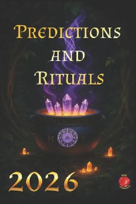 Predictions and Rituals 2026 by Angeline Rubi, Alina a. Rubi