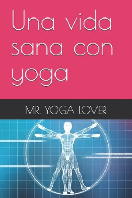 Una vida sana con yoga by Yoga Lover