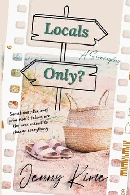 Locals Only?: The Screenplay by Jenny Kime