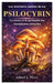Les bienfaits cachés de La psilocybine: La science et la spiritualité des champignons psilocybes by Albert I. Perry